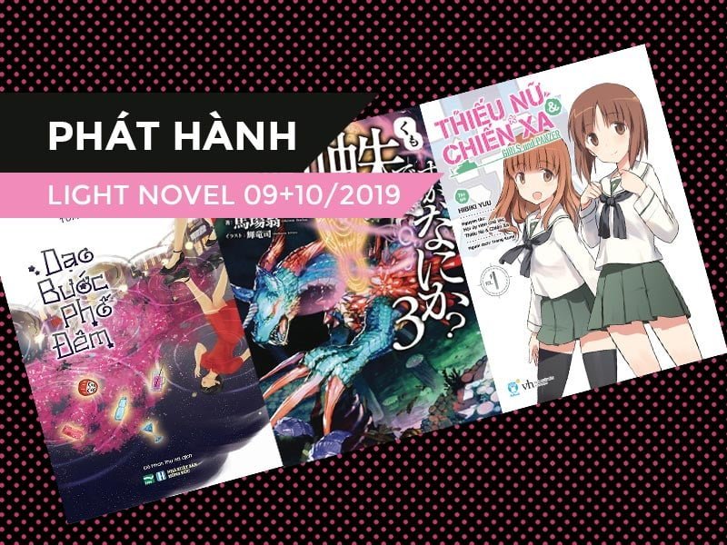 【PHÁT HÀNH】Danh Sách Light Novel Mới Trong Tháng 09 + 10/2019 (Phần 4)