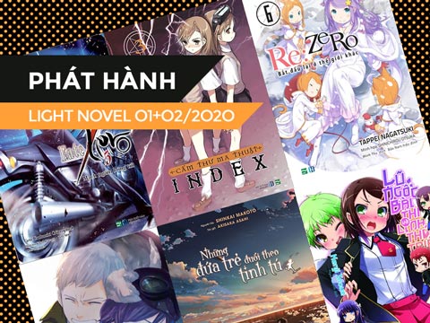 【PHÁT HÀNH】Danh Sách Light Novel Mới Trong Tháng 01 + 02/2020 (Phần 1)