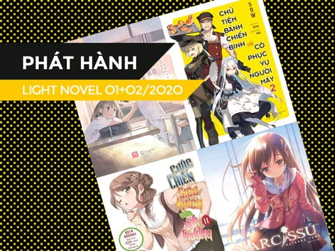 【PHÁT HÀNH】Danh Sách Light Novel Mới Trong Tháng 01 + 02/2020 (Phần 3)