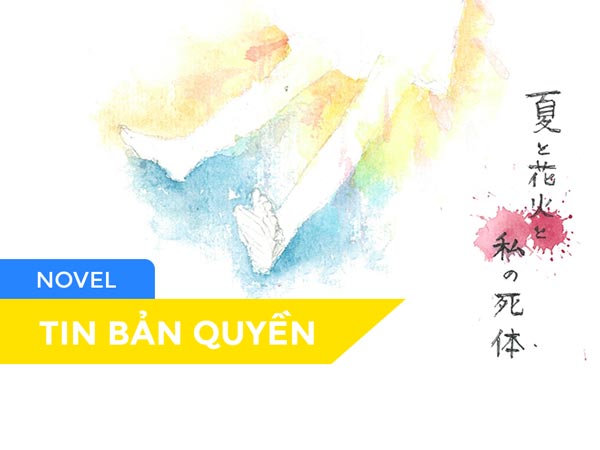 Feature-Ban-Quyen-Novel-Mùa-Hè,-Pháo-Hoa-Và-Xác-Chết-Của-Tôi